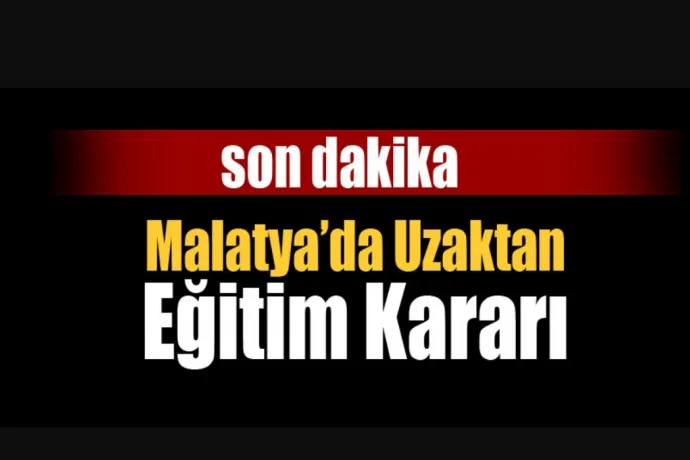 Malatya'da Okullarda Uzaktan Eğitim Kararı
