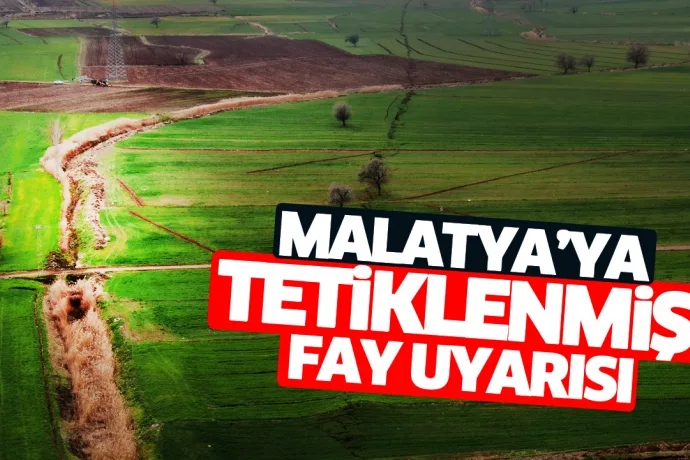Malatya’ya Tetiklenmiş Fay Uyarısı