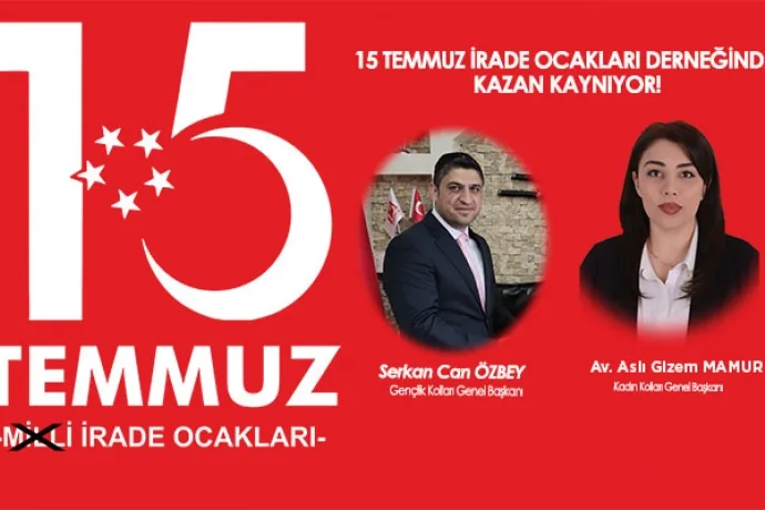 15 Temmuz İrade Ocakları Derneğinde Kazan Kaynıyor!