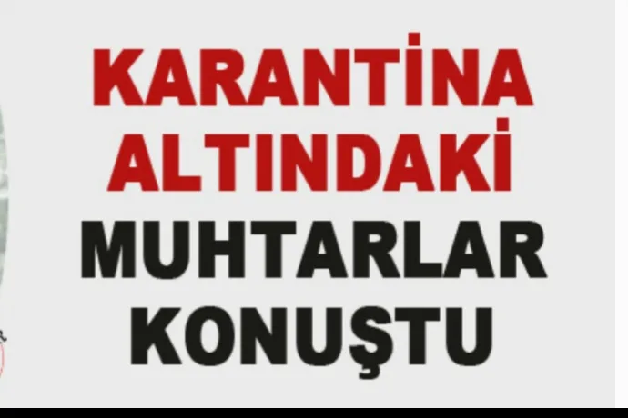 Malatya'da Karantina Altındaki Mahallelerin Muhtarları Konuştu
