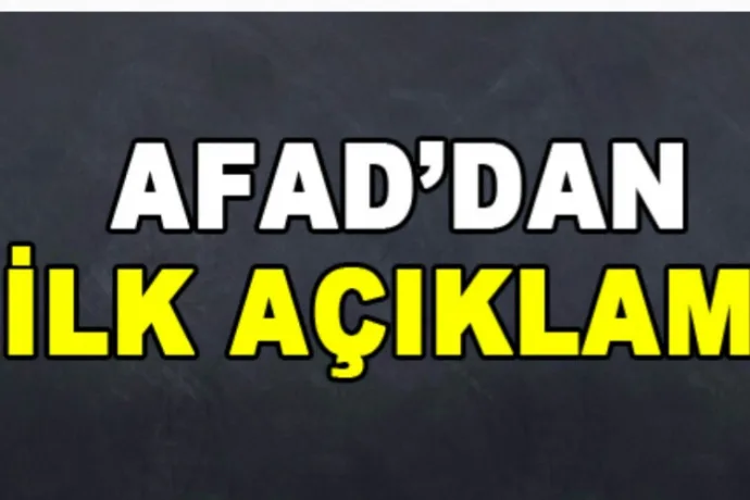 AFAD'dan İlk Açıklama