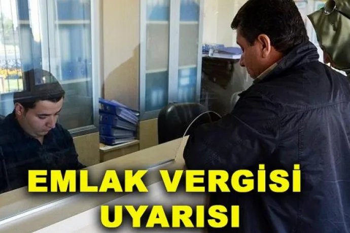 Mükelleflere emlak vergisi uyarısı