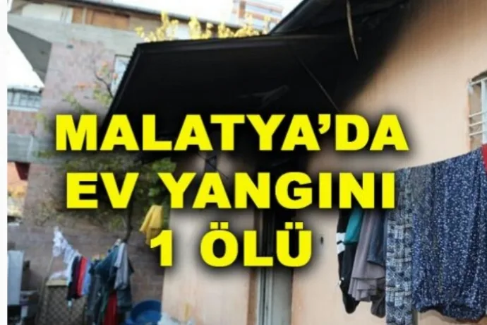 Malatya’da ev yangını: 1 ölü